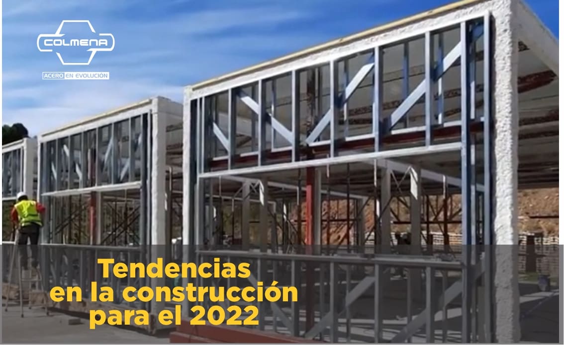 TENDENCIAS EN LA CONSTRUCCIÓN PARA EL 2022